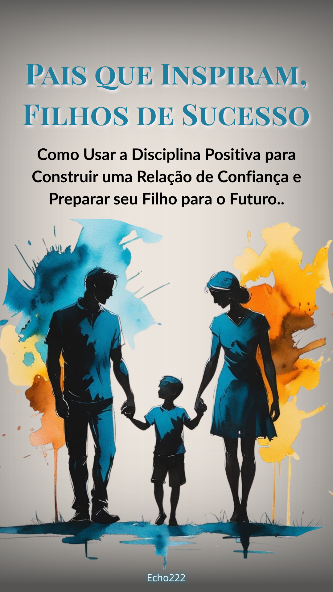 Imagem de apresentação: Pais que Inspiram, Filhos de Sucesso